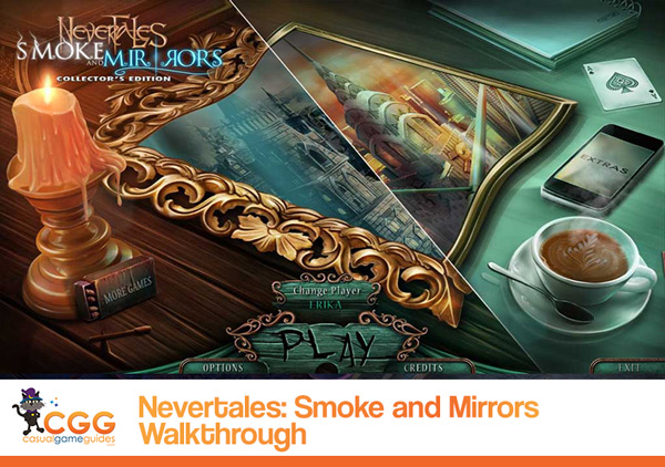 Nevertales: Smoke and Mirrors Walkthrough